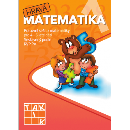 Hravá matematika 1 MŠ - pracovní sešit pro 4 - 5leté děti Hravá matematika 1 MŠ - pracovní sešit pro 4 - 5leté děti