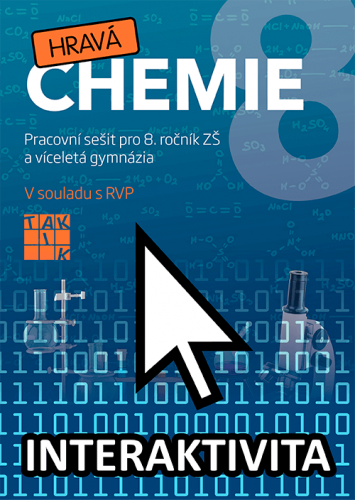 Interaktivní sešit Hravá chemie 8 (na 1 rok) Interaktivní sešit Hravá chemie 8 (na 1 rok)