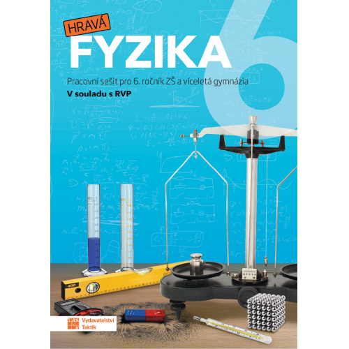 Hravá fyzika 6 - pracovní sešit - nová řada Hravá fyzika 6 - pracovní sešit - nová řada