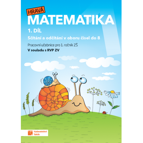 Hravá matematika 1 - přepracované vydání - pracovní učebnice - 1. díl Hravá matematika 1 - přepracované vydání - pracovní učebnice - 1. díl