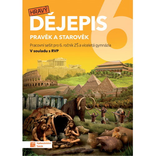 Hravý dějepis 6 - pracovní sešit Hravý dějepis 6 - pracovní sešit
