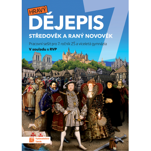 Hravý dějepis 7 - pracovní sešit Hravý dějepis 7 - pracovní sešit