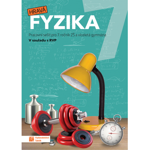 Hravá fyzika 7 - pracovní sešit Hravá fyzika 7 - pracovní sešit
