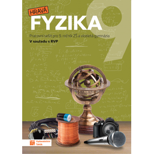 Hravá fyzika 9 - pracovní sešit Hravá fyzika 9 - pracovní sešit