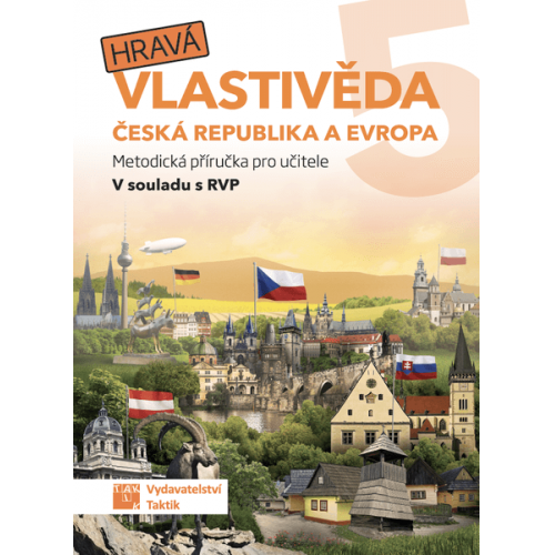 Hravá vlastivěda 5 - Česká republika a Evropa - metodická příručka pro učitele