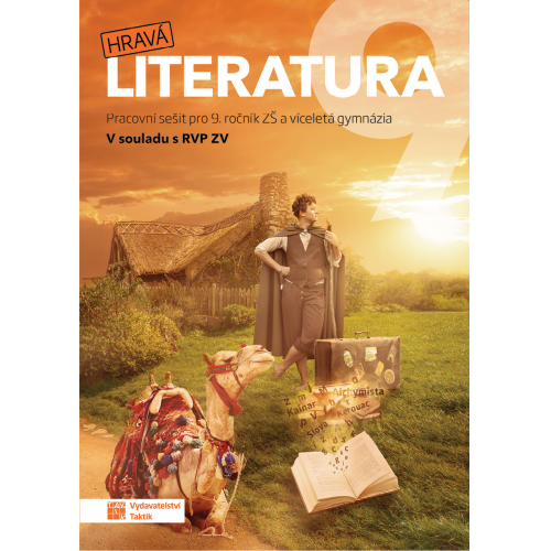 Hravá literatura 9 - pracovní sešit Hravá literatura 9 - pracovní sešit