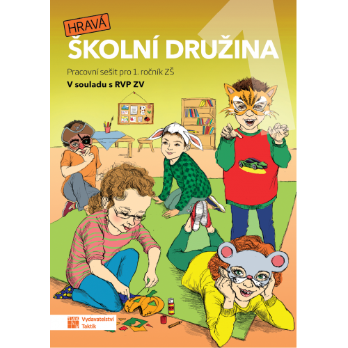 Hravá školní družina 1 - pracovní sešit Hravá školní družina 1 - pracovní sešit