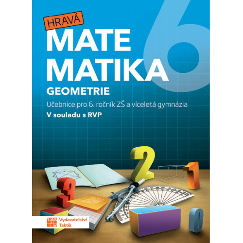 Hravá matematika 6 - učebnice 2. díl (geometrie) Hravá matematika 6 - učebnice 2. díl (geometrie)