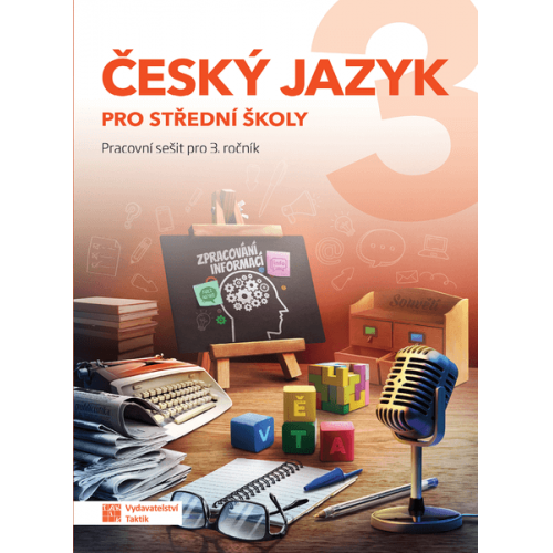 Český jazyk 3 pro SŠ - pracovní sešit Český jazyk 3 pro SŠ - pracovní sešit