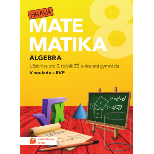 Hravá matematika 8 - učebnice 1. díl (algebra) Hravá matematika 8 - učebnice 1. díl (algebra)