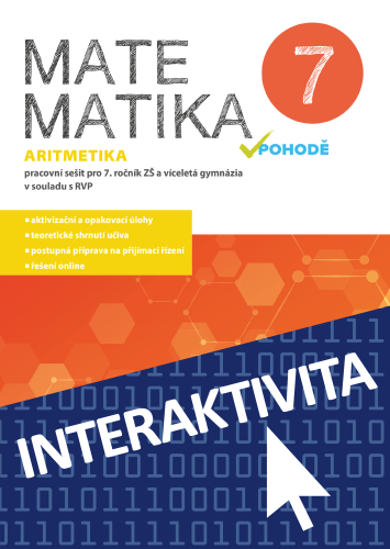 Interaktivní sešit Matematika v pohodě 7 Aritmetika (na 1 rok) Interaktivní sešit Matematika v pohodě 7 Aritmetika (na 1 rok)