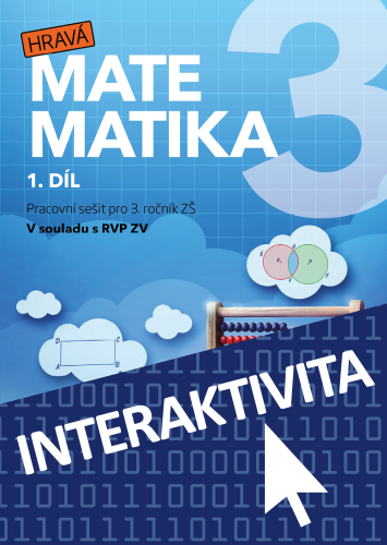 Interaktivní sešit Hravá matematika 3 - přepracované vydání - 1. díl (na 1 rok)