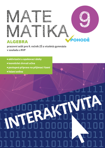 Interaktivní sešit Matematika v pohodě 9 Algebra (na 1 rok)